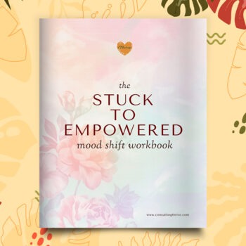 Stuck to Empowered: Mood Shift Workbook